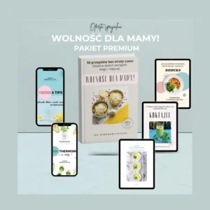 Wolność dla mamy! - pakiet PREMIUM